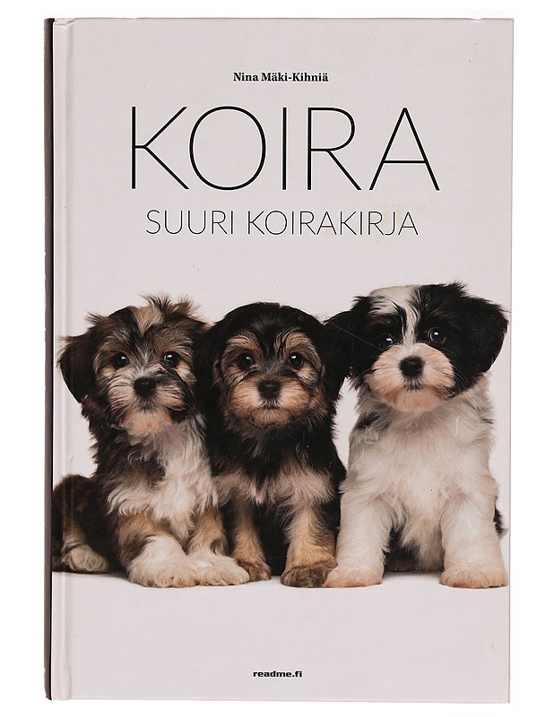 Koira : suuri koirakirja - Nina Mäki-Kihniä - Harrastekirjat - 10105309415 - 0