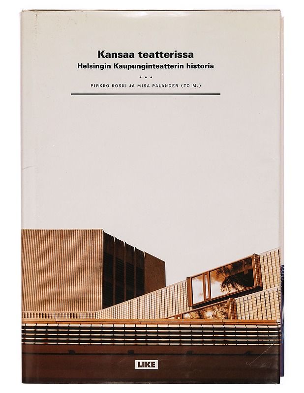 Kansaa teatterissa : Helsingin kaupunginteatterin historia - Koski, Pirkko - Tietokirjat ja oppaat - 10105309429 - 0