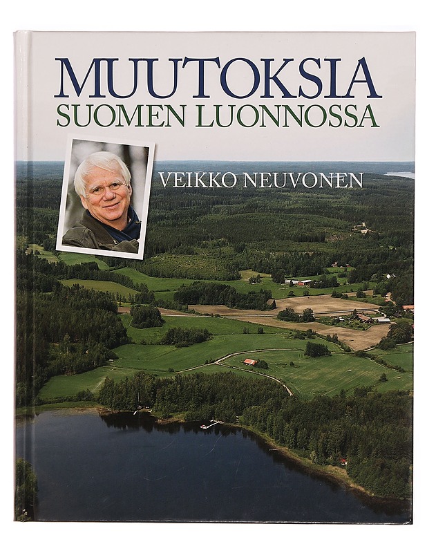Muutoksia Suomen luonnossa - Veikko Neuvonen - Tietokirjat ja oppaat - 10105309524 - 0