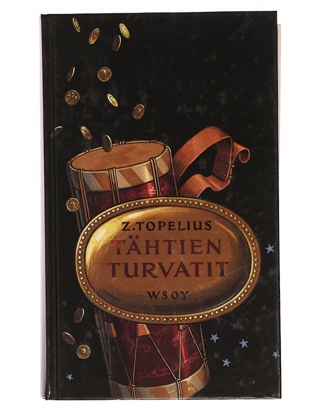 Tähtien turvatit : ajan- ja luonteenkuvaus kuningatar Kristiinan ajoilta - Topelius, Zacharias - Romaanit ja novellit - 10105309706 - 0