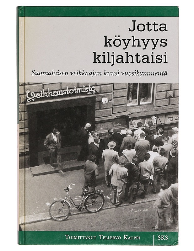 Jotta köyhyys kiljahtaisi : suomalaisen veikkaajan kuusi vuosikymmentä - Kauppi, Tellervo - Elämäkerrat ja muistelmat - 10105309979 - 0