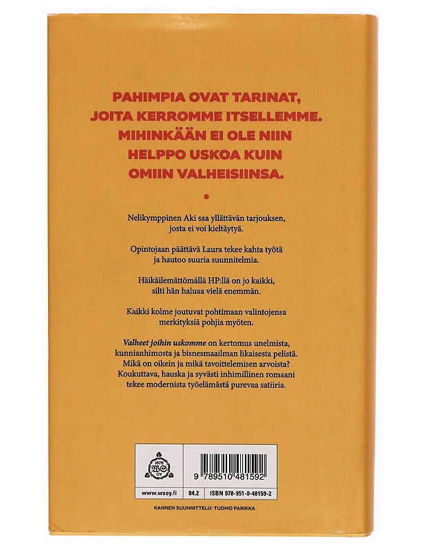 Valheet joihin uskomme - Jukka Hakala - Romaanit ja novellit - 10105310069 - 1