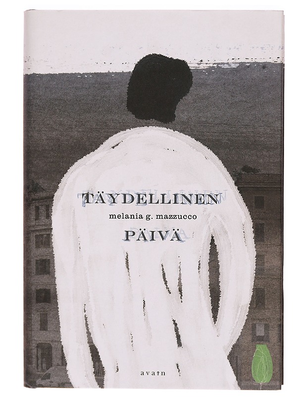 Täydellinen päivä - Mazzucco, Melania G. - Romaanit ja novellit - 10105310110 - 0