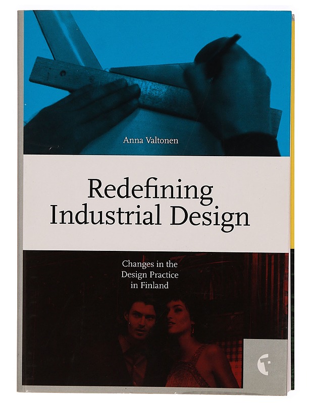 Redefining industrial design : changes in the design practice in Finland - Anna Valtonen - Tietokirjat ja oppaat - 10105310367 - 0