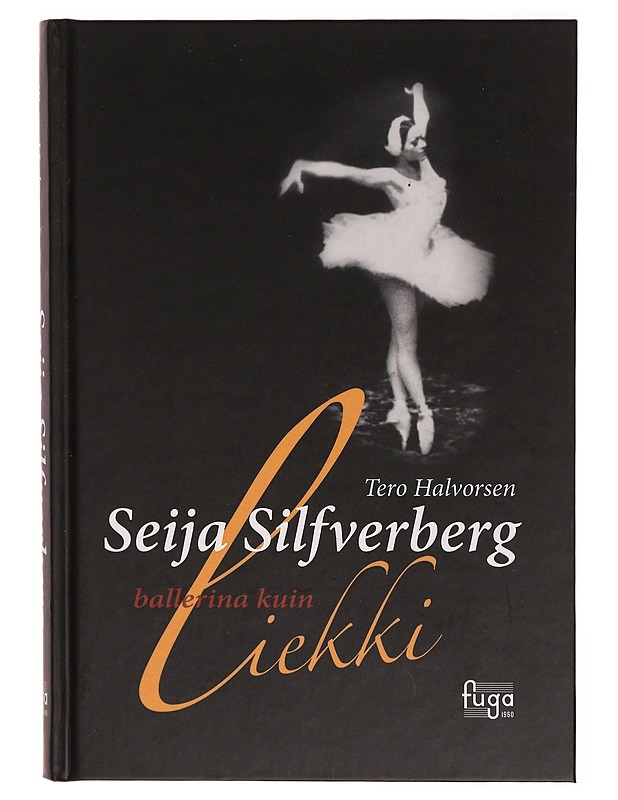 Seija Silfverberg : ballerina kuin liekki - Halvorsen, Tero - Tietokirjat ja oppaat - 10105310756 - 0