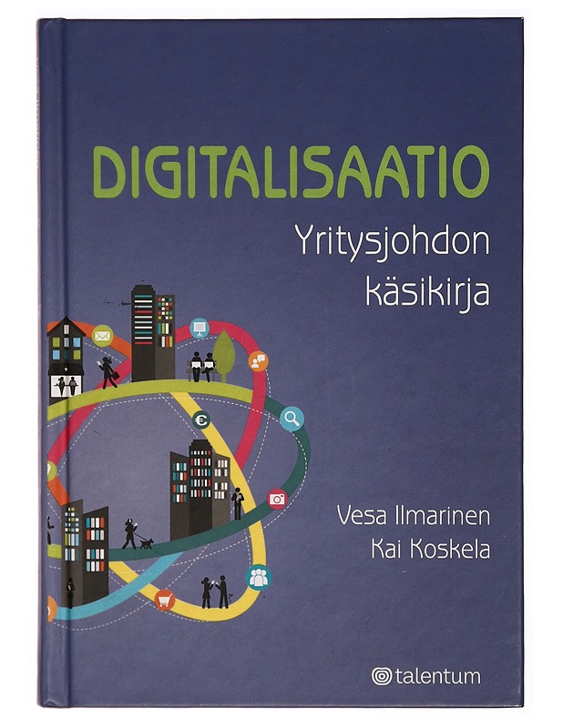 Digitalisaatio : yritysjohdon käsikirja - Ilmarinen, Vesa - Tietokirjat ja oppaat - 10105310894 - 0