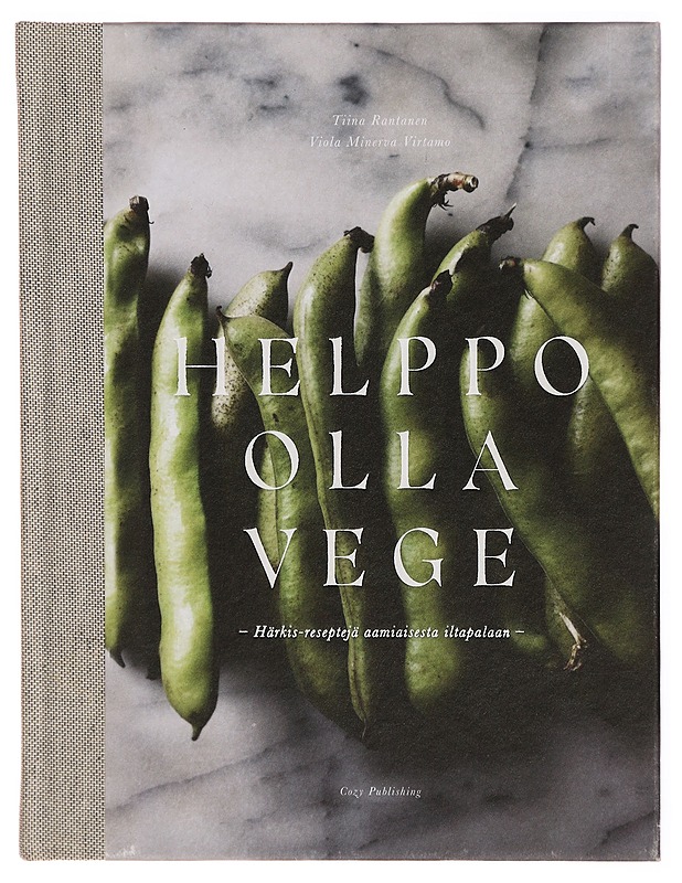 Helppo olla vege : härkis-reseptejä aamiaisesta iltapalaan - Rantanen, Tiina - Ruokakirjat - 10105311058 - 0