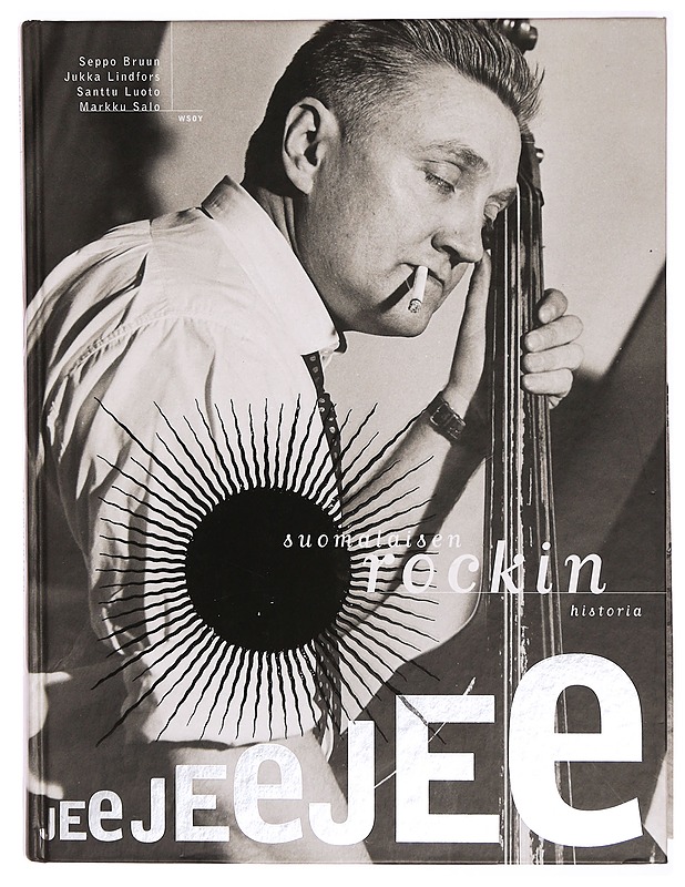 Jee jee jee : suomalaisen rockin historia - Seppo Bruun - Musiikki- ja elokuvakirjat - 10105311211 - 0