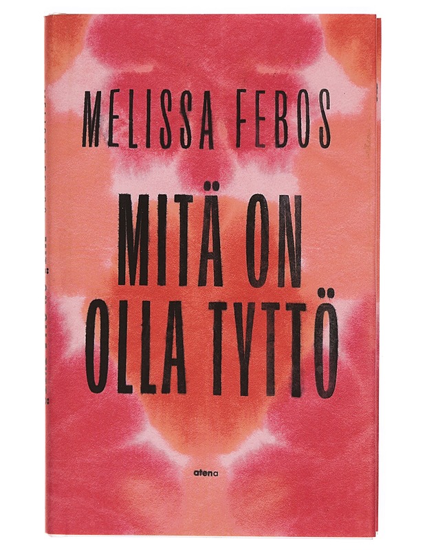 Mitä on olla tyttö - Febos, Melissa - Elämäkerrat ja muistelmat - 10105311298 - 0