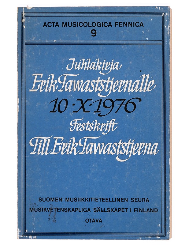 Juhlakirja Erik Tawaststjernalle 10.X. 1976 =: Festskrift till Erik Tawaststjerna 10.X. 1976 (Acta musicologica Fennica) (Finnish Edition) - Harrastekirjat - 10105311490 - 0
