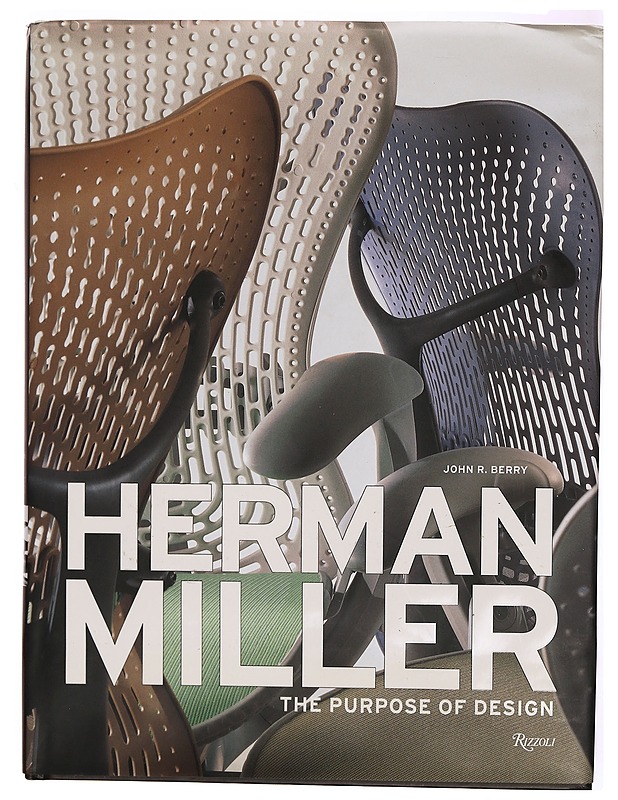 Herman Miller : the purpose of design - John R. Berry - Historiakirjat - 10105311498 - 0