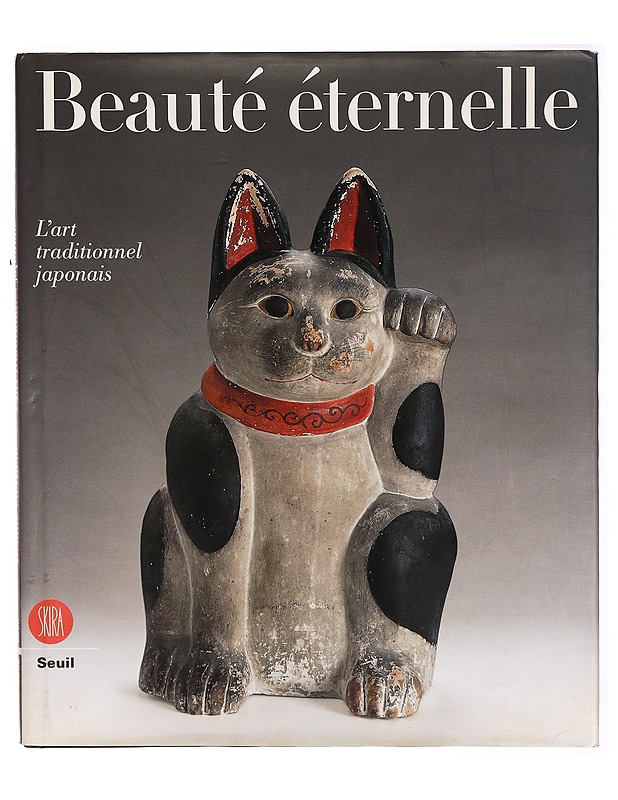 Beaute eternelle: L'ART TRADITIONNEL JAPONAIS - Taide- ja kulttuurikirjat - 10105311615 - 0