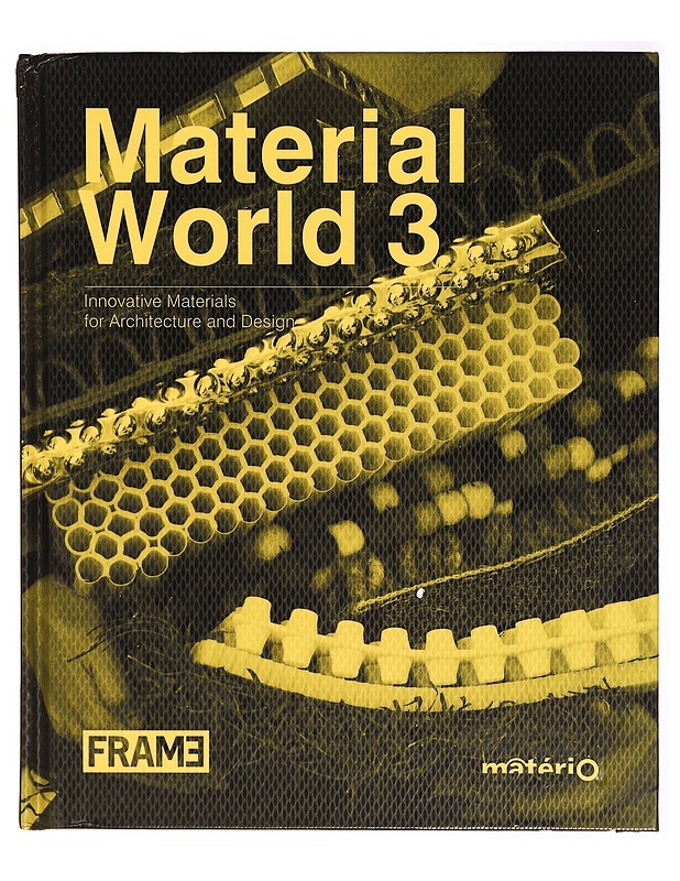 Material world 3: innovative materials for architecture and design - Tietokirjat ja oppaat - 10105311705 - 0