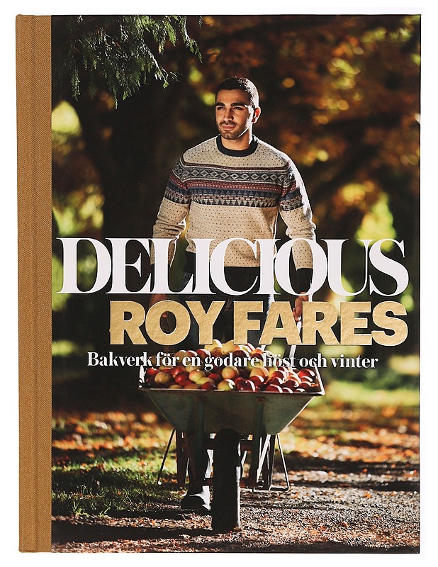 Delicious : bakverk för en godare höst och vinter - Fares, Roy - Harrastekirjat - 10105311833 - 0
