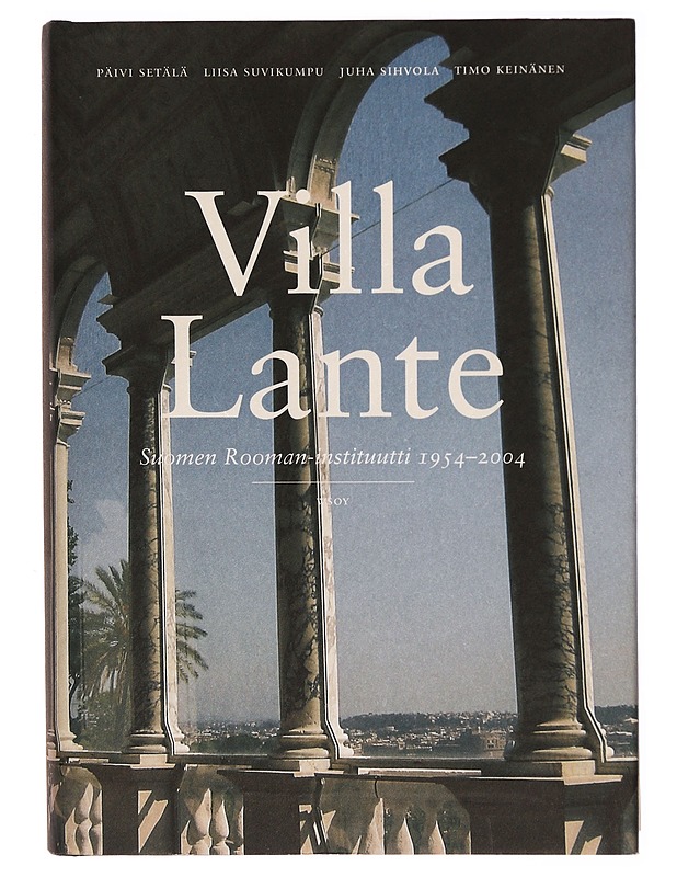 Villa Lante : Suomen Rooman-instituutti 1954-2004 - Setälä, Päivi - Harrastekirjat - 10105312181 - 1