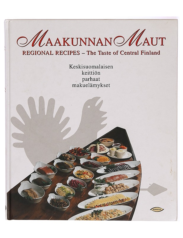 Maakunnan maut : keskisuomalaisen keittiön parhaat makuelämykset = Regional recipes : the taste of Central Finland - Jäppinen, Jussi - Ruokakirjat - 10105312623 - 0