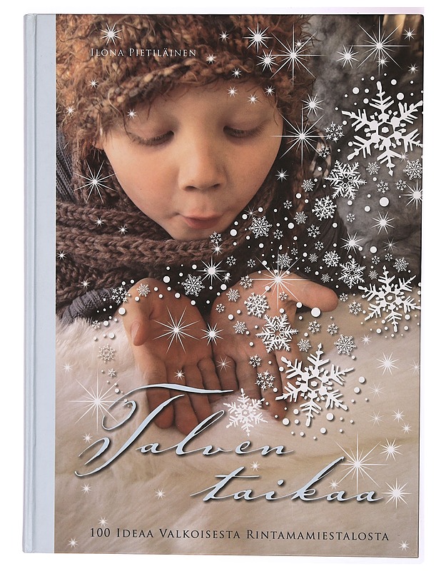Talven taikaa : 100 ideaa valkoisesta rintamamiestalosta - Ilona Pietiläinen - Joulukirjat - 10105312695 - 0