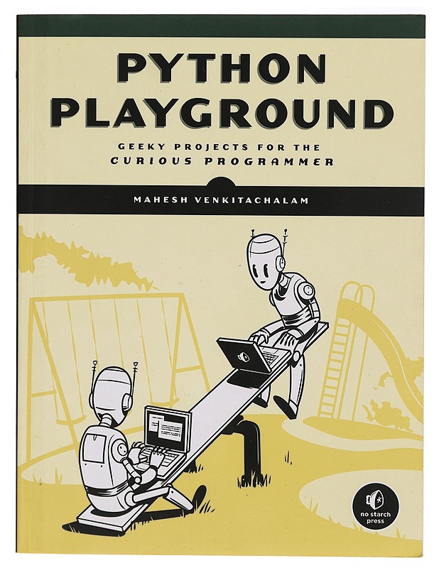 Python playground : geeky projects for the curious programmer - Mahesh Venkitachalam - Tietokirjat ja oppaat - 10105312978 - 0