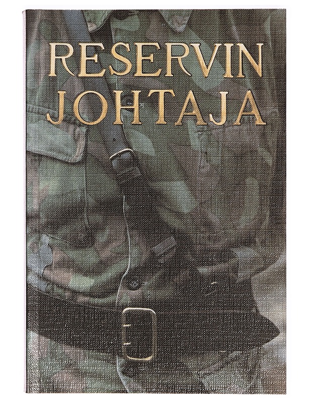 Reservin johtaja : suomalaisen maanpuolustajan käsikirja - Rauno Kärki - Tietokirjat ja oppaat - 10105313025 - 0