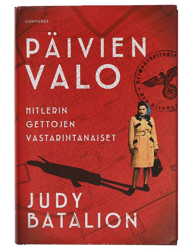 Päivien valo : Hitlerin gettojen vastarintanaiset - Judy Batalion - Elämäkerrat ja muistelmat - 10105313149 - 0