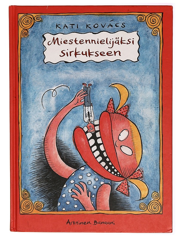 Miestennielijäksi sirkukseen - Kovács, Kati - Sarjakuvat - 10105313477 - 0
