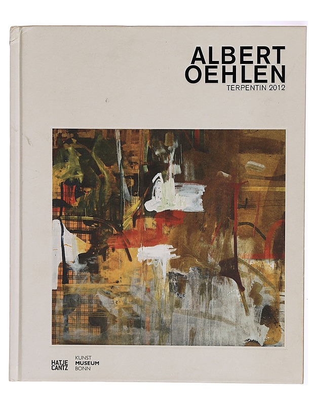 Albert Oehlen: terpentin 2012 - Taide- ja kulttuurikirjat - 10105313553 - 0