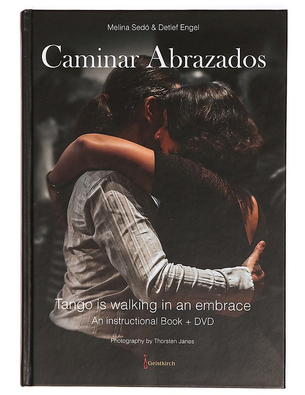 Caminar Abrazados: Tango is walking in an embrace - Melina Sedo - Tietokirjat ja oppaat - 10105313813 - 0