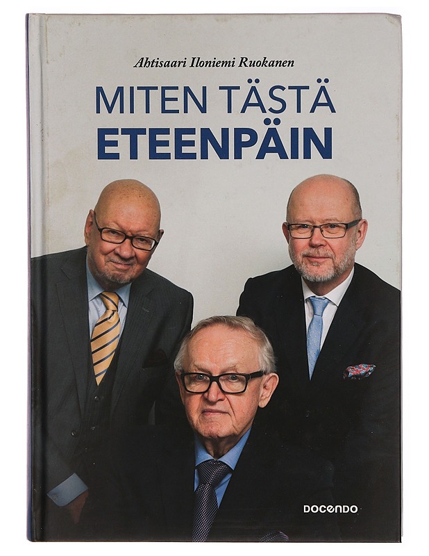 Miten tästä eteenpäin - Ahtisaari, Martti - Tietokirjat ja oppaat - 10105313831 - 0