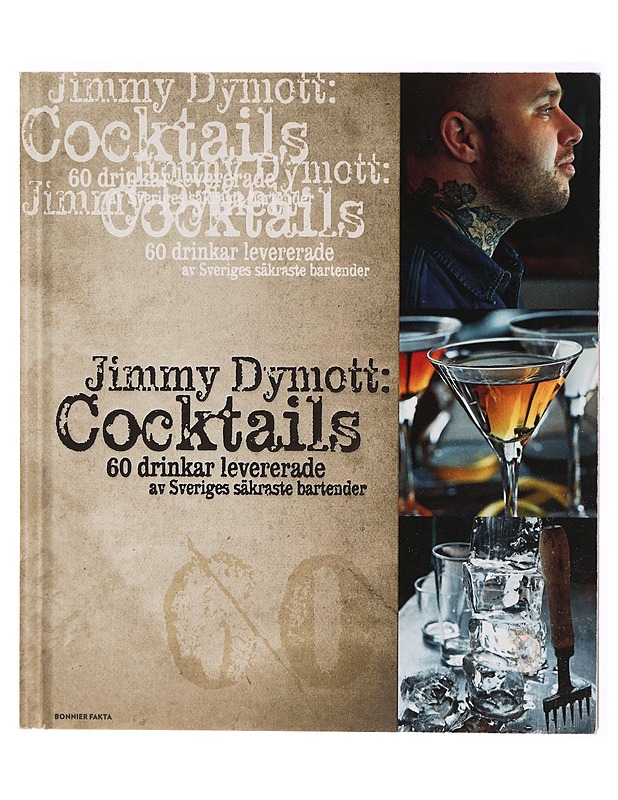 Cocktails : 60 drinkar levererade av Sveriges säkraste bartender - Dymott, Jimmy - Ruokakirjat - 10105314061 - 0