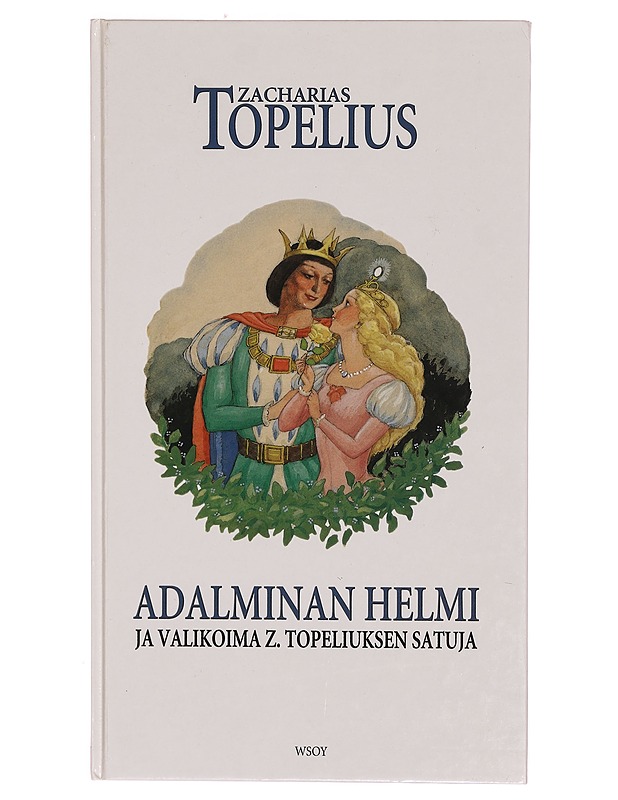 Adalminan helmi ja valikoima Z. Topeliuksen satuja - Zacharias Topelius - Lastenkirjat - 10105314127 - 0