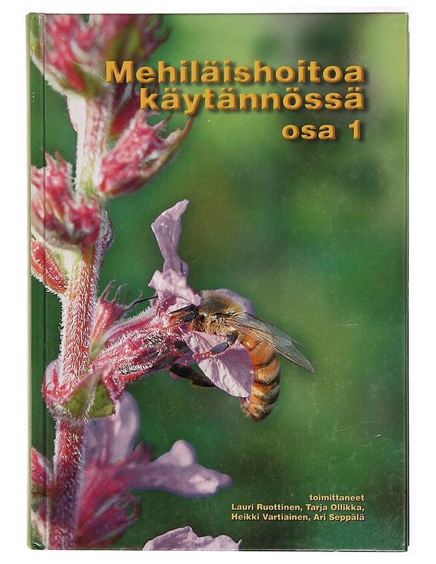 Mehiläishoitoa käytännössä. Osa 1 - Ollikka, Tarja - Tietokirjat ja oppaat - 10105314192 - 1