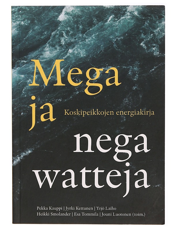 Mega- ja negawatteja : koskipeikkojen energiakirja - Luotonen, Jouni - Tietokirjat ja oppaat - 10105314719 - 0