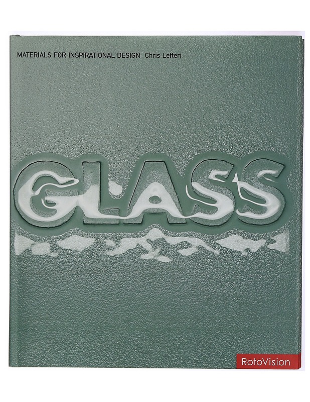 Glass : Materials for inspirational design - Chris Lefteri - Tietokirjat ja oppaat - 10105314775 - 0