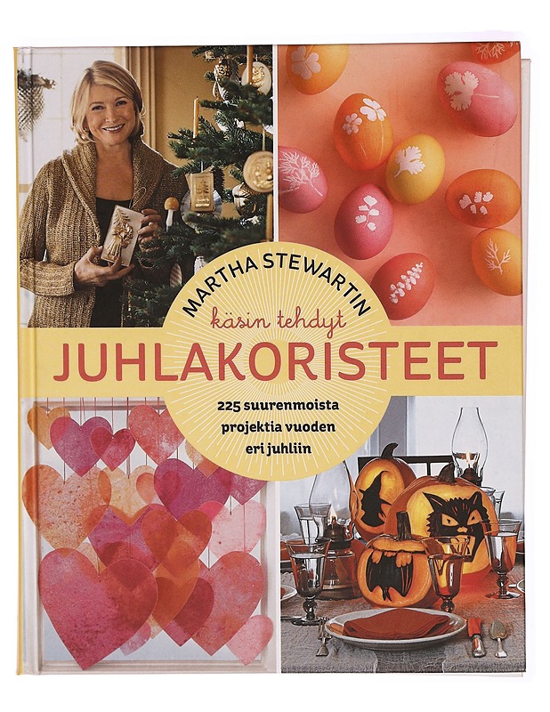 Martha Stewartin käsin tehdyt juhlakoristeet : 225 suurenmoista projektia vuoden eri juhliin - Stewart, Martha - Joulukirjat - 10105314809 - 0