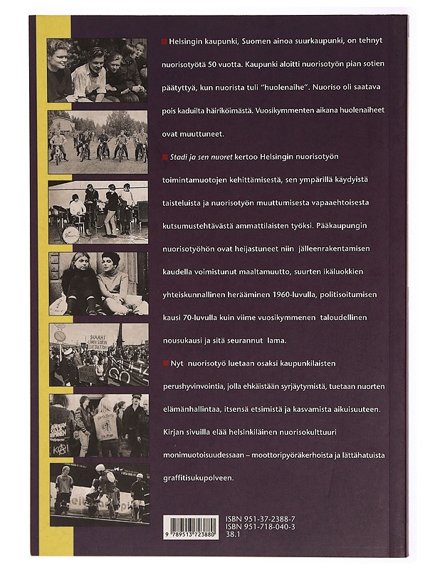 Stadi ja sen nuoret : nuorisotyötä Helsingissä 1948-1997 - Ilves, Kirsi - Tietokirjat ja oppaat - 10105314892 - 1