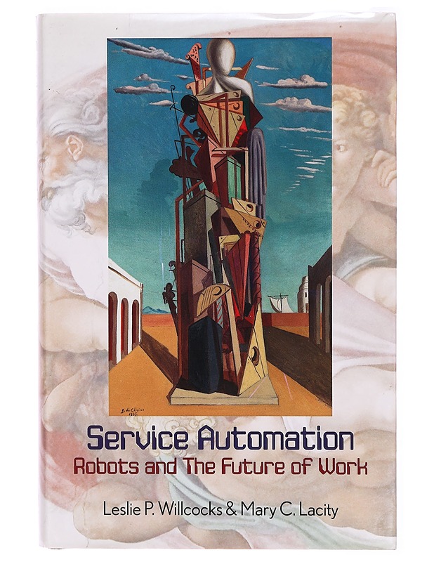 Service automation : robots and the future of work - Willcocks, Leslie - Harrastekirjat - 10105315052 - 1