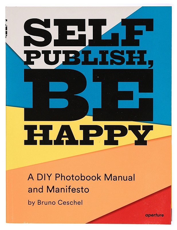 Self Publish, Be Happy nidottu - Bruno Ceschel - Tietokirjat ja oppaat - 10105315066 - 0