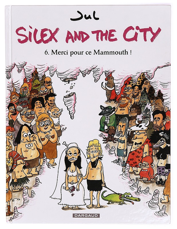 Silex and the city / Tome VI "Merci pour ce mammouth!" - Jul - Sarjakuvat - 10105315071 - 0
