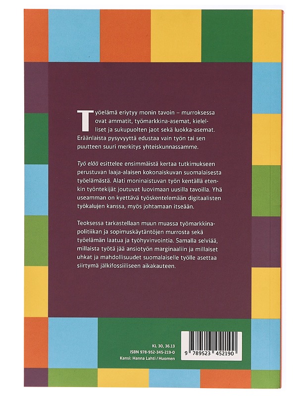 Työ elää : murroksia, trendejä ja muutoksen suuntia Suomessa - Koivunen, Tuija - Tietokirjat ja oppaat - 10105315228 - 1