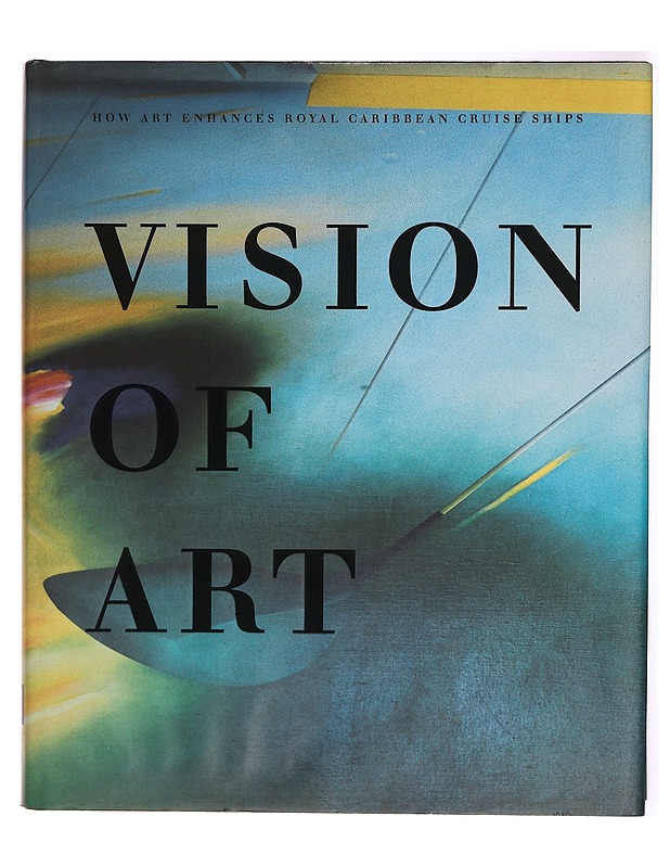 Vision of Art: How Art Enhances Royal Caribbean Cruise Ships - Harrastekirjat - 10105315480 - 0