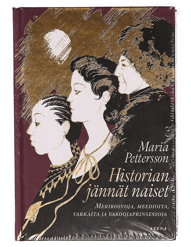 Historian jännät naiset : merirosvoja, meedioita, varkaita ja vakoojaprinsessoja - Maria Pettersson - Elämäkerrat ja muistelmat - 10105315502 - 0