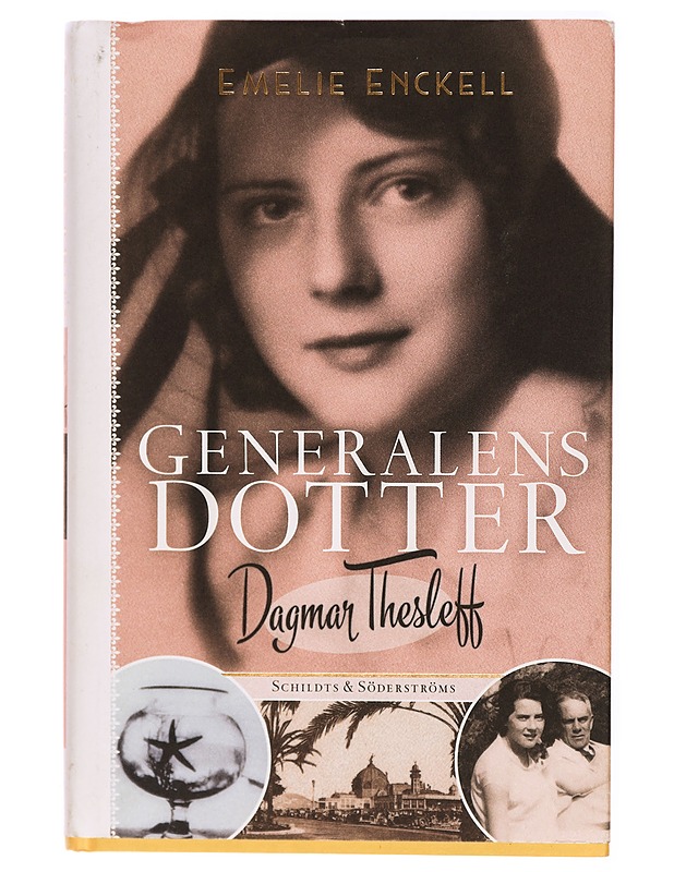 Generalens dotter : Dagmar Thesleff - Emelie Enckell - Elämäkerrat ja muistelmat - 10105315735 - 0