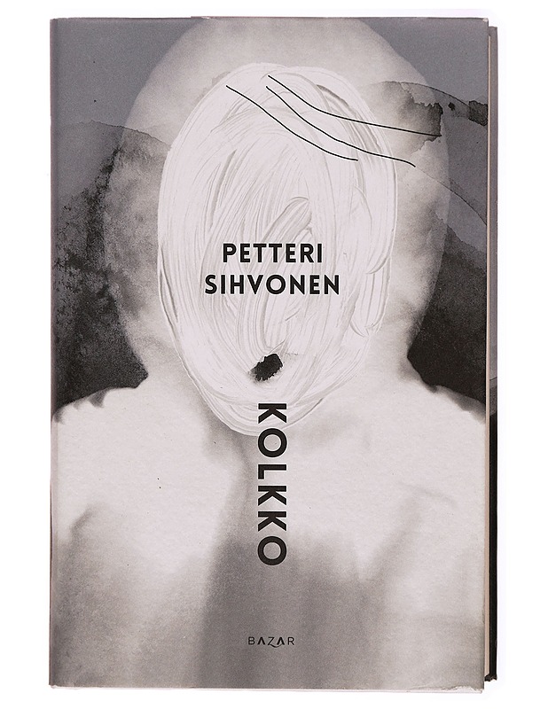 Kolkko : sairauskertomus - Petteri Sihvonen - Romaanit ja novellit - 10105315938 - 0