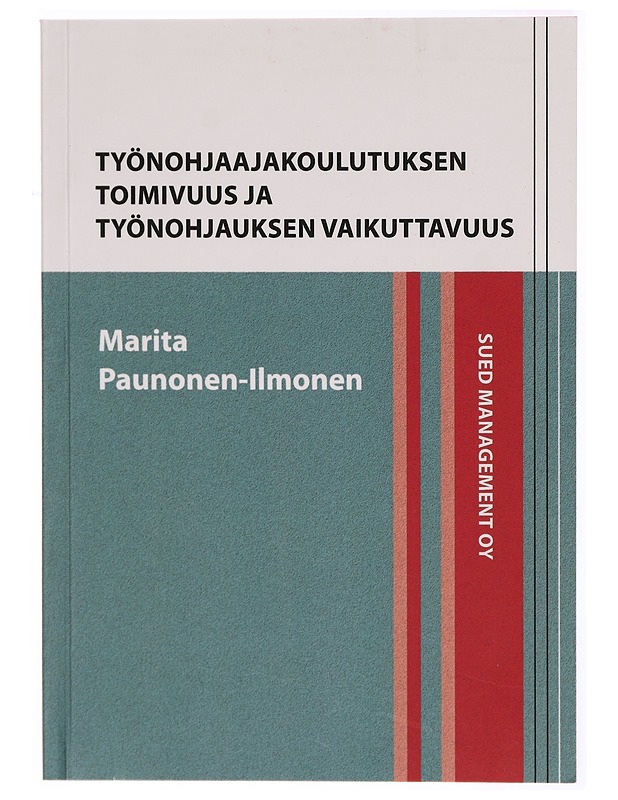 Työnohjaajakoulutuksen toimivuus ja työnohjauksen vaikuttavuus - Marita Paunonen-Ilmonen - Tietokirjat ja oppaat - 10105316095 - 0