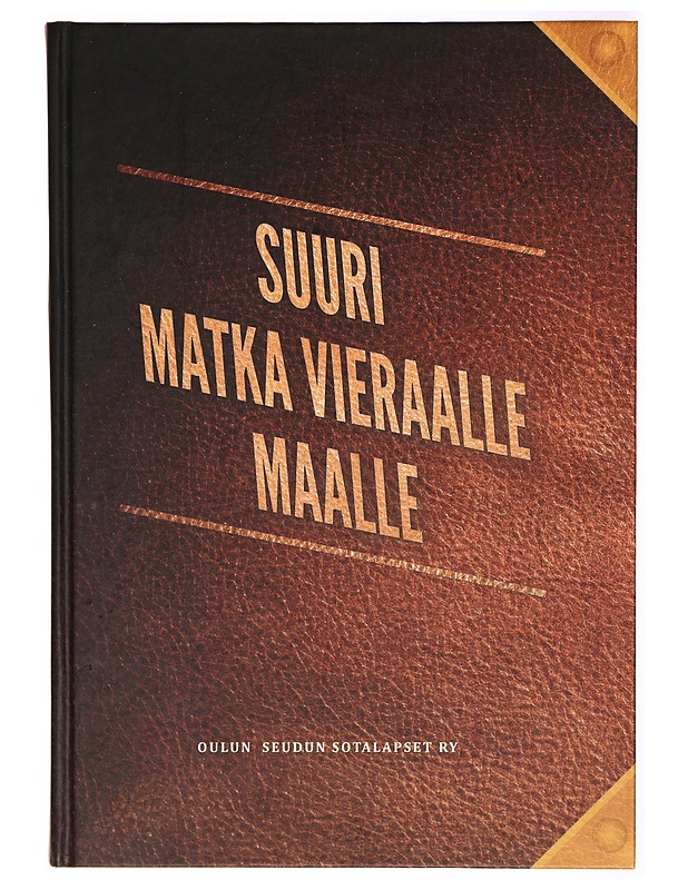 Suuri matka vieraalle maalle : Oulun seudun sotalapset ry:n jäsenten kertomaa sotalapsuudestaan Ruotsissa ja Tanskassa vuosina 1940-1947 - Keränen, Erkki - Elämäkerrat ja muistelmat - 10105316106 - 0
