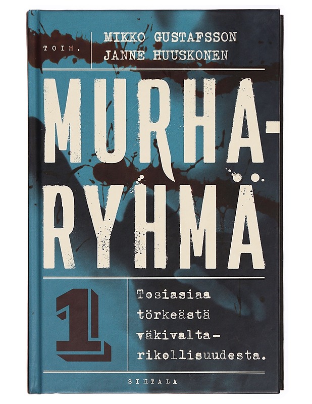 Murharyhmä. 1, Tosiasiaa törkeästä väkivaltarikollisuudesta - Vala, Ursula - Historiakirjat - 10105316202 - 0