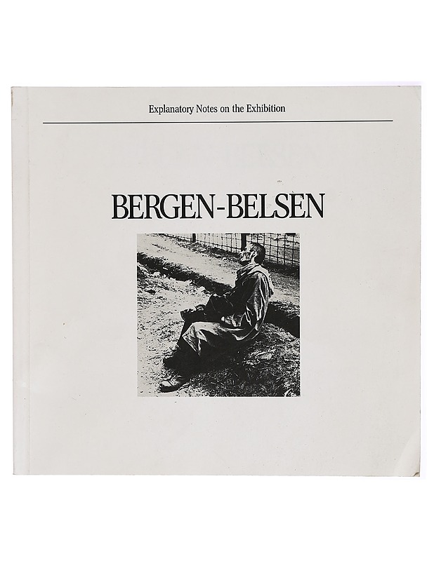 Bergen-Belsen: Explanatory Notes on the Exhibition - Tietokirjat ja oppaat - 10105316316 - 0