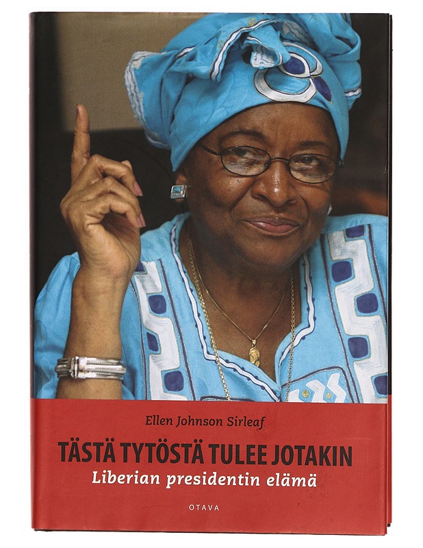 Tästä tytöstä tulee jotakin : Liberian presidentin elämä - Johnson Sirleaf, Ellen - Elämäkerrat ja muistelmat - 10105316536 - 0