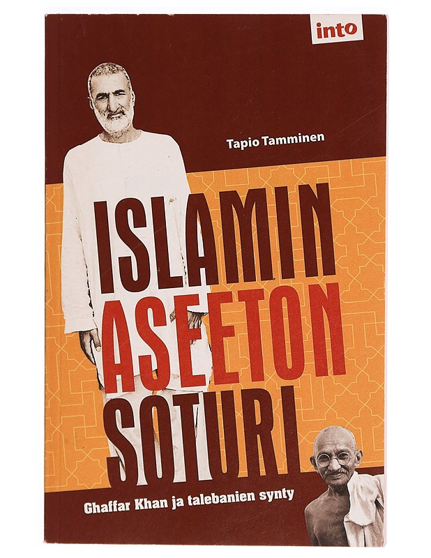 Islamin aseeton soturi : Ghaffar Khan ja talebanien synty - Tapio Tamminen - Elämäkerrat ja muistelmat - 10105316563 - 0