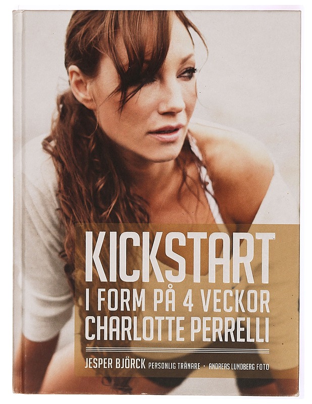 Kickstart : i form på 4 veckor - Perrelli, Charlotte - Tietokirjat ja oppaat - 10105316727 - 0